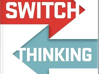 Switch Thinking is based on an insight