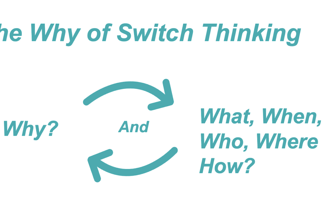 The Why of Switch Thinking